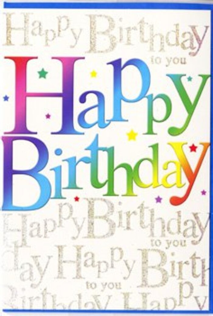 This image presents a stylish birthday card whose artwork combines the exuberance of a party with the understated charm of a well-loved Longford high street. The words "Happy Birthday" leap across the centre in bold, oversized block lettering, each letter painted in a distinct yet harmoniously blended colour. Starting at one end, you see deep reds and pinks, moving gradually into royal purple, ocean blue, turquoise, and rich leafy greens, before finally giving way to bright sunny yellows and warm, sherbet-like oranges. The effect is reminiscent of a rainbow reflected in a florist's window, every shade echoing the colours of ribbons and blooms arranged for local celebrations. These vibrant letters rest upon a soft, creamy background, not stark white but gently warm, like fine paper chosen with care. Over this backdrop, the phrase "Happy Birthday to you" is repeated in flowing, metallic gold script that winds horizontally in evenly spaced lines. The gold lettering is delicate and polished, with small flickers of light glancing off it, mimicking the look of fine glitter or foil stamping. This creates a softly shimmering layer beneath the dominant rainbow text, giving the card depth and a sense of refined festivity. Tiny star-like glints appear here and there, enhancing the sense of sparkle without distracting from the main message. Subtle shadows around the "Happy Birthday" letters make them appear slightly raised, almost three-dimensional. The overall mood is joyous and warm, the sort of design you might choose to accompany a handcrafted bouquet sent across Longford to mark a milestone birthday with both colour and heartfelt sincerity.